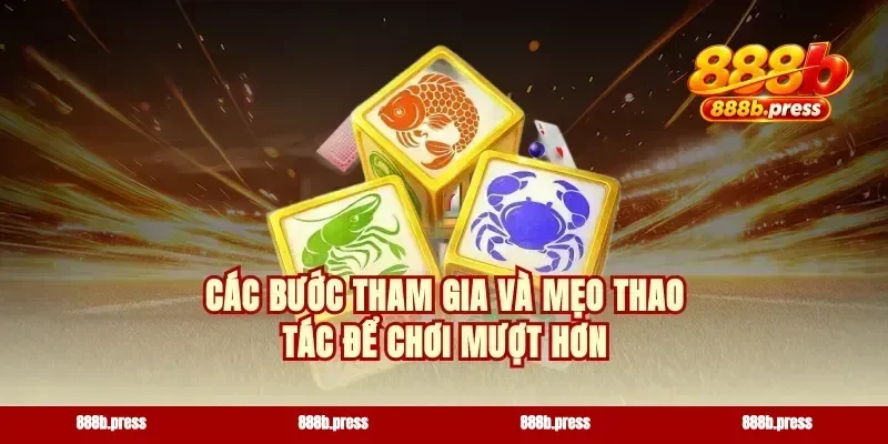 Các bước tham gia và mẹo thao tác để chơi mượt hơn