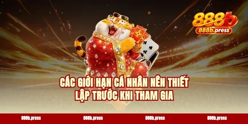 Các giới hạn cá nhân nên thiết lập trước khi tham gia