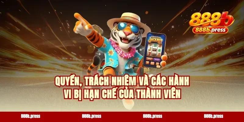 Quyền, trách nhiệm và các hành vi bị hạn chế của thành viên