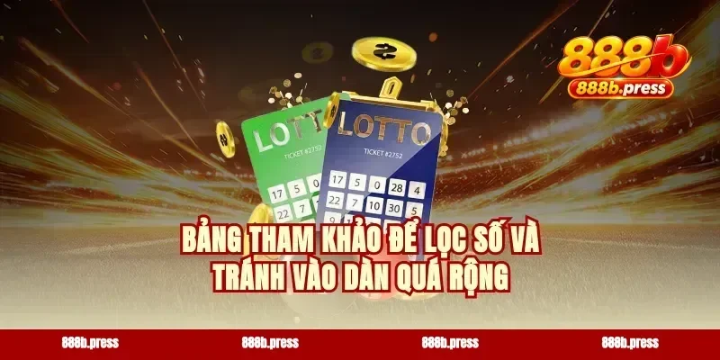 Bảng tham khảo để lọc số và tránh vào dàn quá rộng