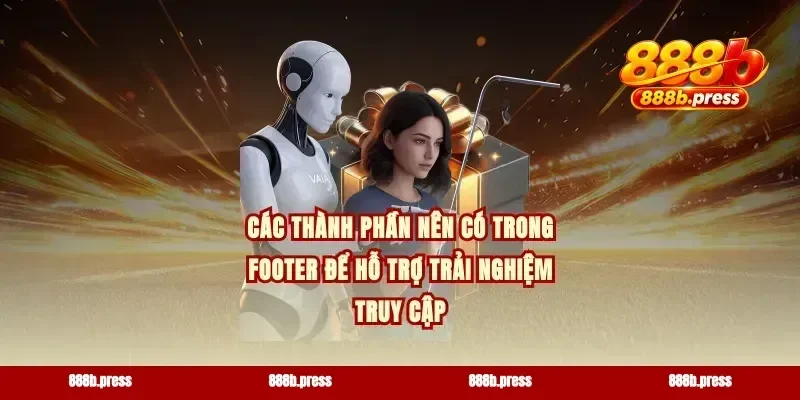 Các thành phần nên có trong footer để hỗ trợ trải nghiệm truy cập