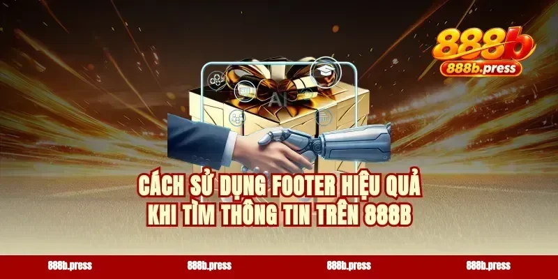 Cách sử dụng footer hiệu quả khi tìm thông tin trên 888b