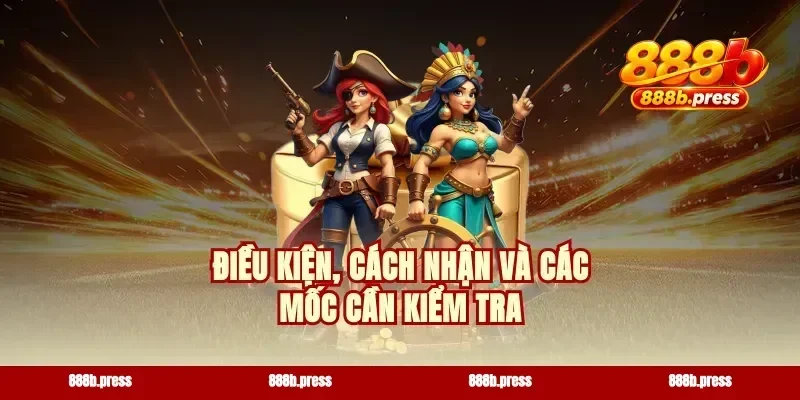 Điều kiện, cách nhận và các mốc cần kiểm tra