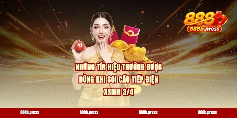 Những tín hiệu thường được dùng khi soi cầu tiếp điện XSMN 3/4